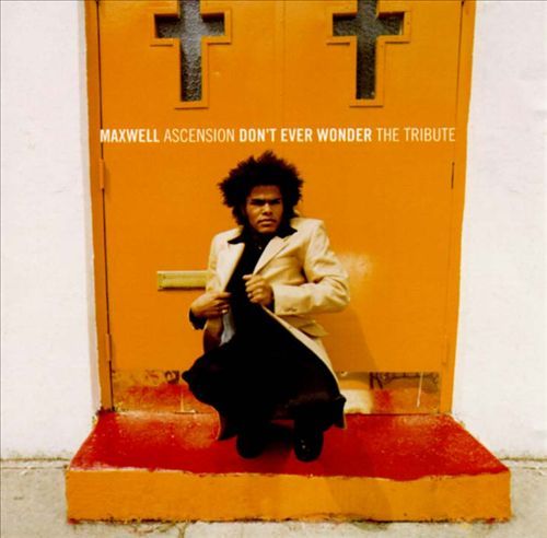 Maxwell - Ascension (Don't Ever Wonder)